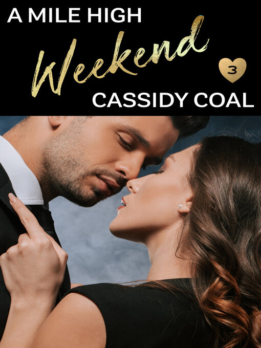 Title details for A Mile High Weekend by Cassidy Coal - Available